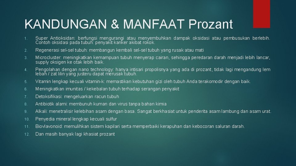 KANDUNGAN & MANFAAT Prozant 1. Super Antioksidan: berfungsi mengurangi atau menyembuhkan dampak oksidasi atau