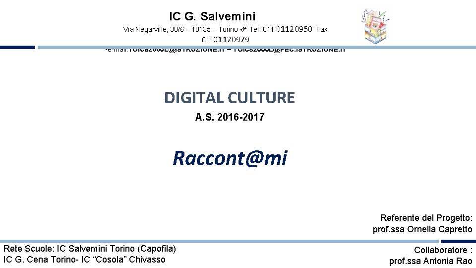 ICS IC G. Salvemini TORINO Via Negarville, 30/6 – 10135 – Torino Tel. 01120950