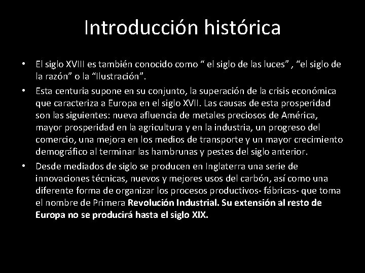 Introducción histórica • El siglo XVIII es también conocido como “ el siglo de