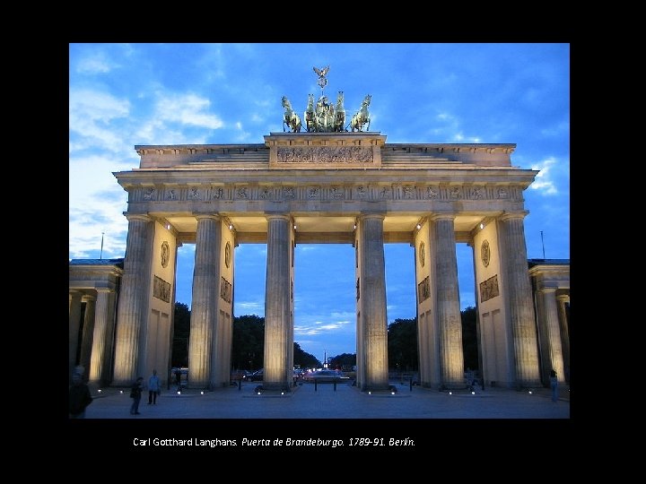 Carl Gotthard Langhans. Puerta de Brandeburgo. 1789 -91. Berlín. 