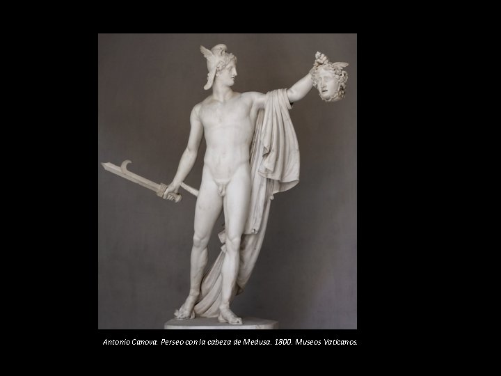 Antonio Canova. Perseo con la cabeza de Medusa. 1800. Museos Vaticanos. 