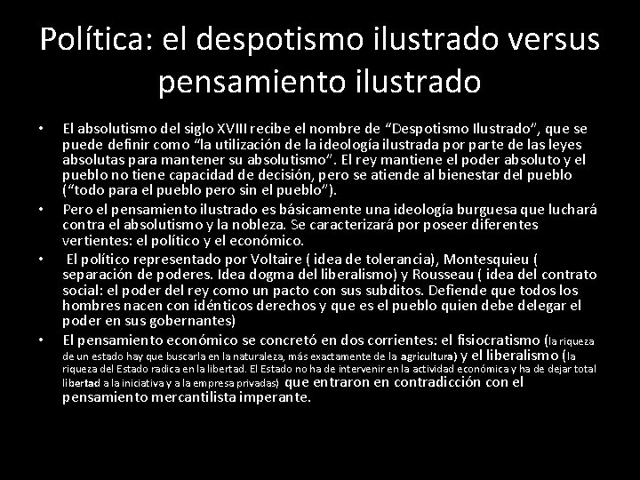 Política: el despotismo ilustrado versus pensamiento ilustrado • • El absolutismo del siglo XVIII