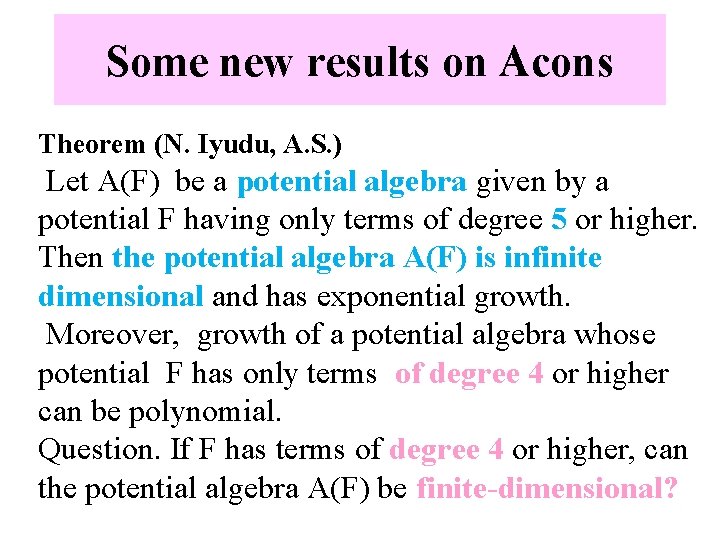 Some new results on Acons Theorem (N. Iyudu, A. S. ) Let A(F) be