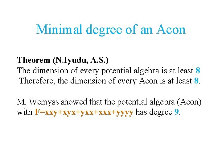 Minimal degree of an Acon Theorem (N. Iyudu, A. S. ) The dimension of