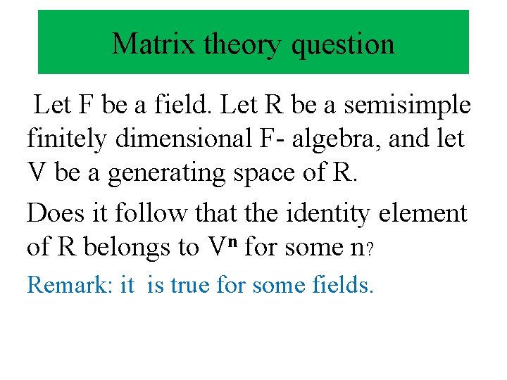 Matrix theory question Let F be a field. Let R be a semisimple finitely