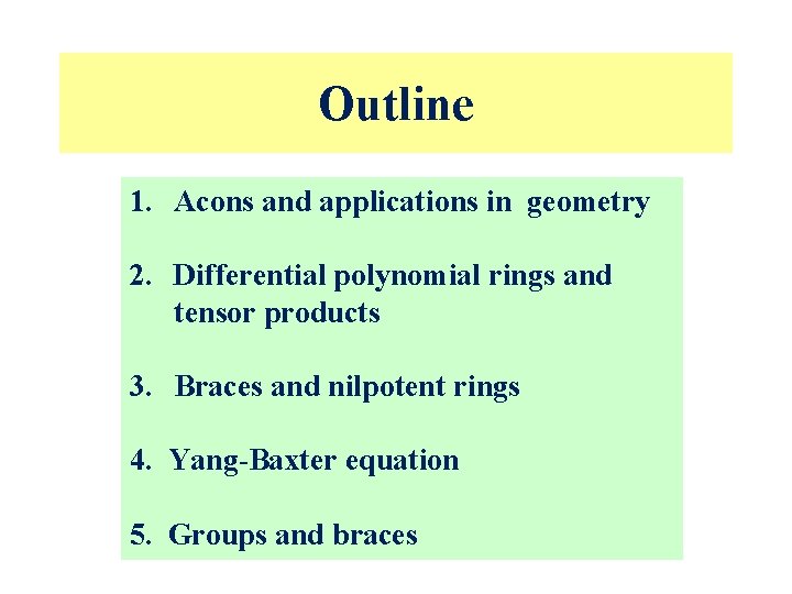 Outline 1. Acons and applications in geometry 2. Differential polynomial rings and tensor products