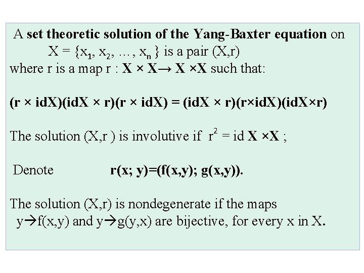 A set theoretic solution of the Yang-Baxter equation on X = {x 1, x