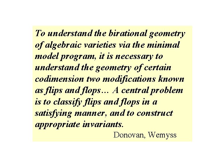 To understand the birational geometry of algebraic varieties via the minimal model program, it