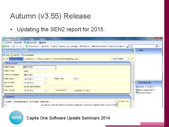 Autumn (v 3. 55) Release • Updating the SEN 2 report for 2015. Capita Autumn (v 3. 55) Release • Updating the SEN 2 report for 2015. Capita