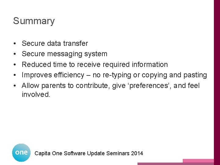 Summary • • • Secure data transfer Secure messaging system Reduced time to receive Summary • • • Secure data transfer Secure messaging system Reduced time to receive