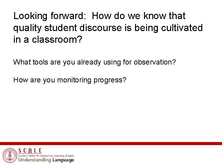 Looking forward: How do we know that quality student discourse is being cultivated in