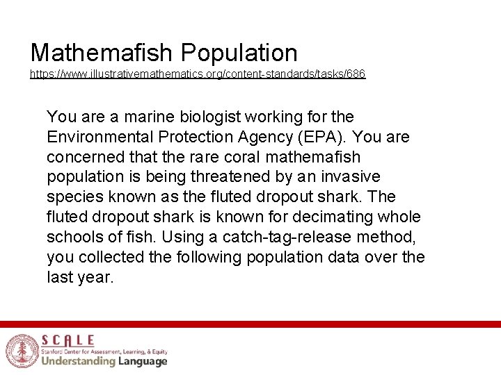 Mathemafish Population https: //www. illustrativemathematics. org/content-standards/tasks/686 You are a marine biologist working for the