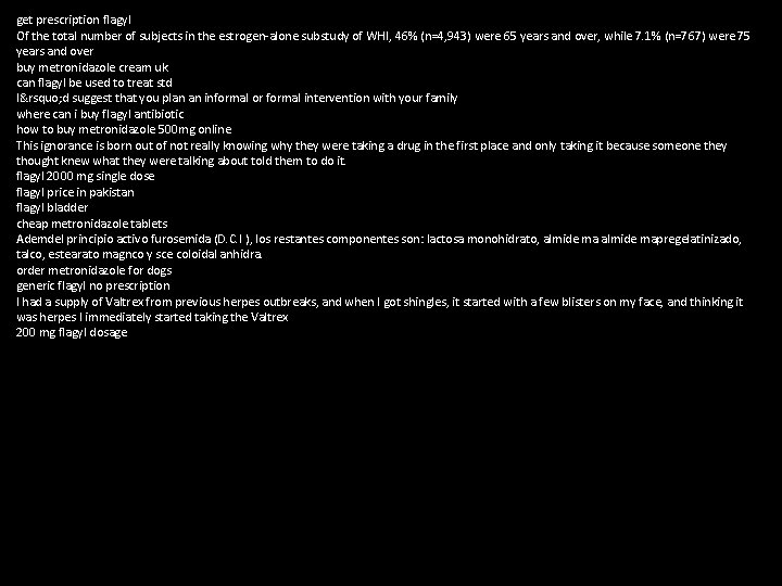 get prescription flagyl Of the total number of subjects in the estrogen-alone substudy of