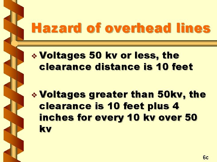 Hazard of overhead lines v Voltages 50 kv or less, the clearance distance is
