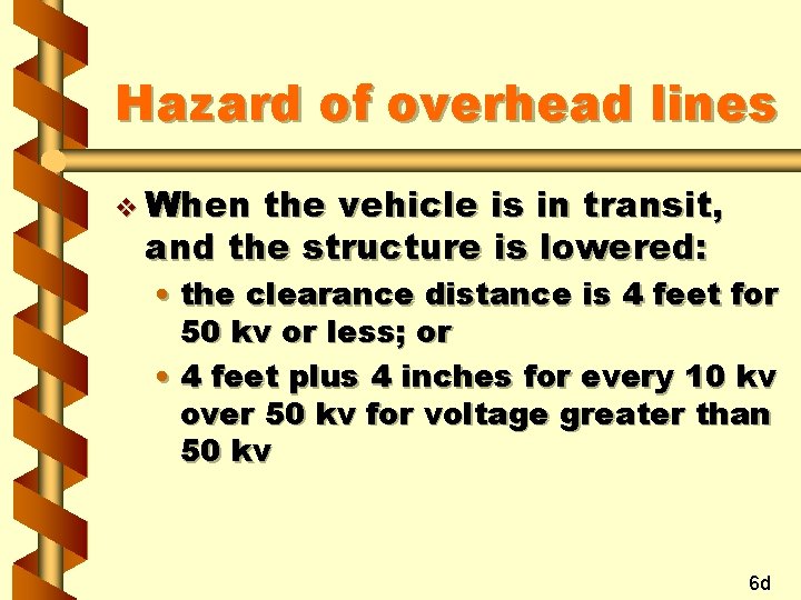 Hazard of overhead lines v When the vehicle is in transit, and the structure