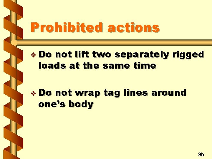 Prohibited actions v Do not lift two separately rigged loads at the same time