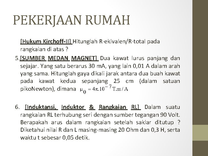 PEKERJAAN RUMAH [Hukum Kirchoff-II] Hitunglah R-ekivalen/R-total pada rangkaian di atas ? 5. [SUMBER MEDAN