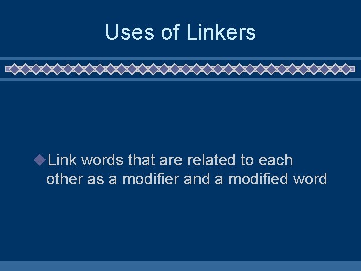 Uses of Linkers u. Link words that are related to each other as a