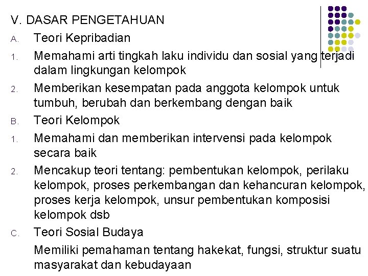 V. DASAR PENGETAHUAN A. Teori Kepribadian 1. Memahami arti tingkah laku individu dan sosial