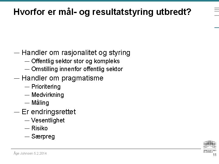 Hvorfor er mål- og resultatstyring utbredt? — Handler om rasjonalitet og styring — Offentlig