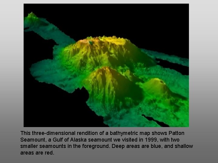 This three-dimensional rendition of a bathymetric map shows Patton Seamount, a Gulf of Alaska