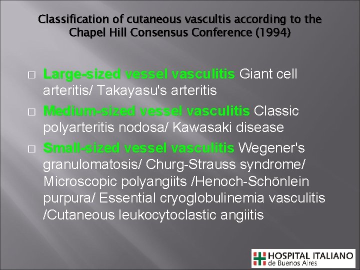 Classification of cutaneous vascultis according to the Chapel Hill Consensus Conference (1994) � �