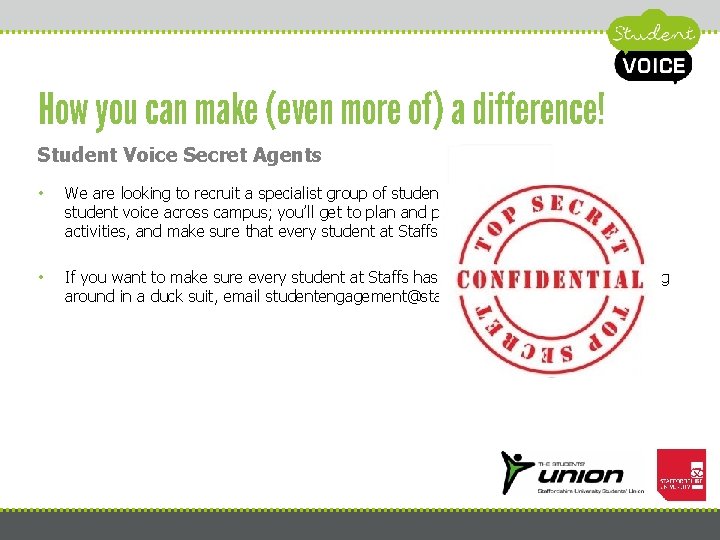 How you can make (even more of) a difference! Student Voice Secret Agents • How you can make (even more of) a difference! Student Voice Secret Agents •