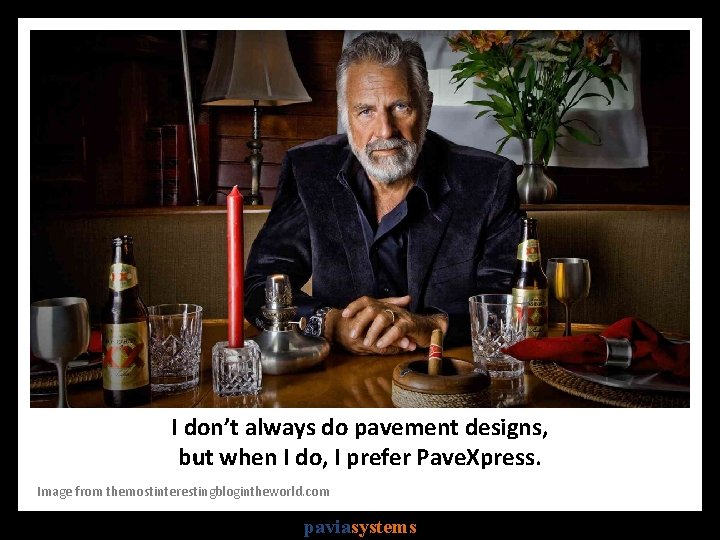 I don’t always do pavement designs, but when I do, I prefer Pave. Xpress.