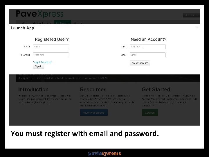 You must register with email and password. paviasystems 