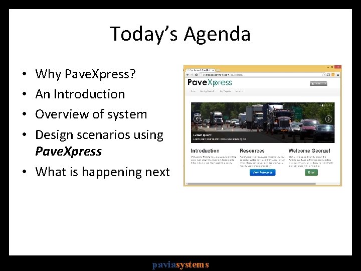 Today’s Agenda Why Pave. Xpress? An Introduction Overview of system Design scenarios using Pave.