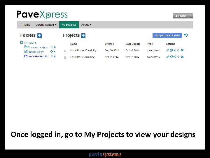 Once logged in, go to My Projects to view your designs paviasystems 