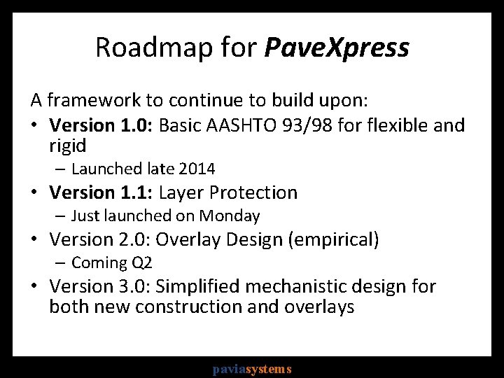 Roadmap for Pave. Xpress A framework to continue to build upon: • Version 1.