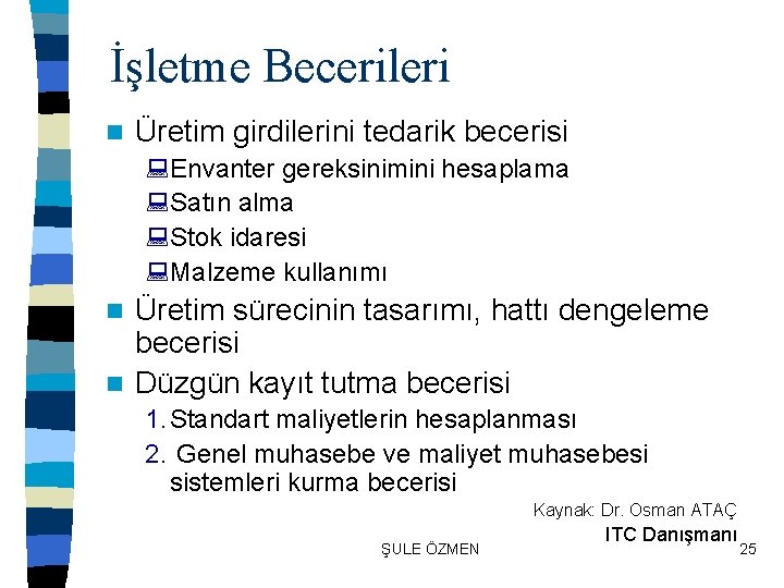 İşletme Becerileri n Üretim girdilerini tedarik becerisi : Envanter gereksinimini hesaplama : Satın alma