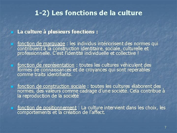1 -2) Les fonctions de la culture n n n La culture à plusieurs