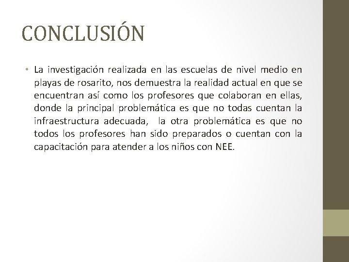 CONCLUSIÓN • La investigación realizada en las escuelas de nivel medio en playas de