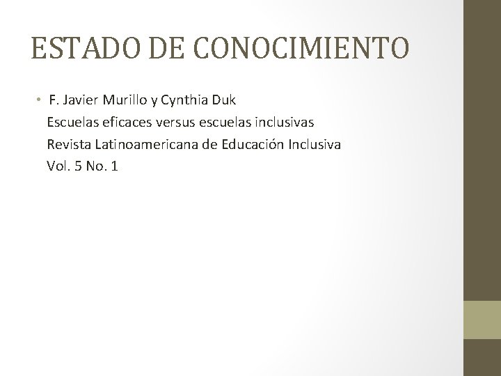 ESTADO DE CONOCIMIENTO • F. Javier Murillo y Cynthia Duk Escuelas eficaces versus escuelas