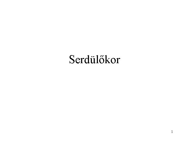 Serdülőkor 1 