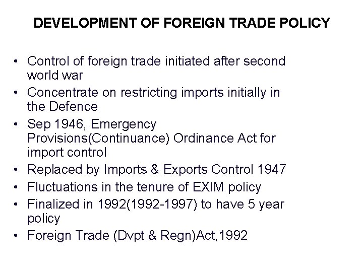 DEVELOPMENT OF FOREIGN TRADE POLICY • Control of foreign trade initiated after second world