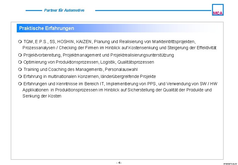 Partner für Automotive MCA Praktische Erfahrungen m TQM, E. P. S. , 5 S,