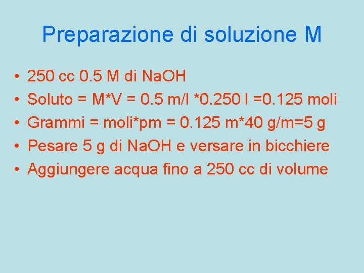 Preparazione di soluzione M • • • 250 cc 0. 5 M di Na.