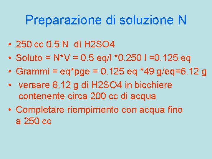 Preparazione di soluzione N • • 250 cc 0. 5 N di H 2