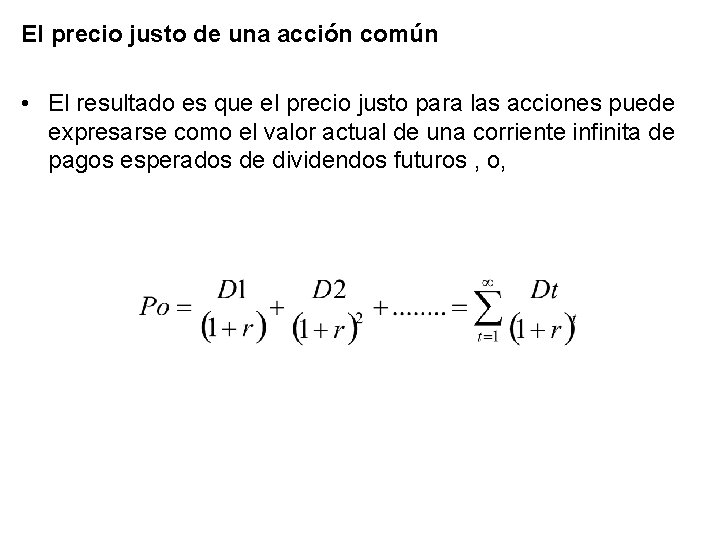 El precio justo de una acción común • El resultado es que el precio