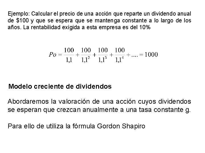 Ejemplo: Calcular el precio de una acción que reparte un dividendo anual de $100