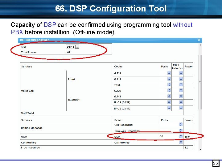 66. DSP Configuration Tool Capacity of DSP can be confirmed using programming tool without