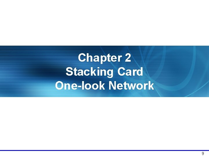 Chapter 2 Stacking Card One-look Network 9 