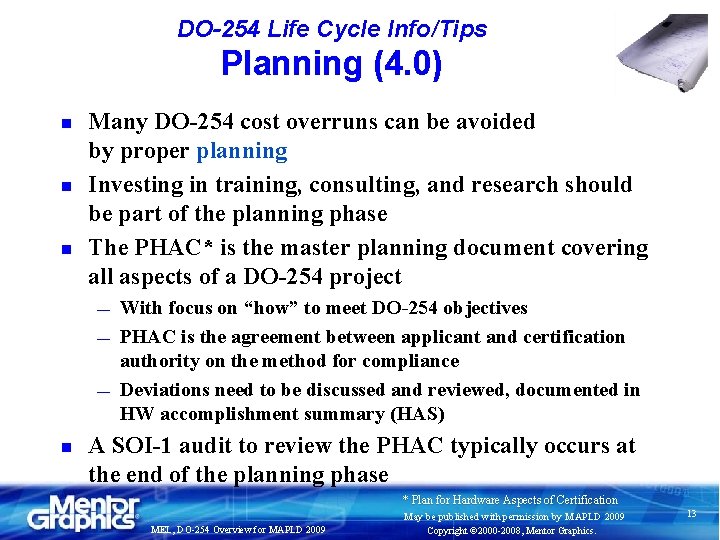 DO-254 Life Cycle Info/Tips Planning (4. 0) n n n Many DO-254 cost overruns