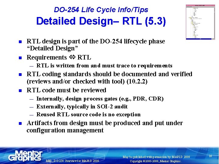 DO-254 Life Cycle Info/Tips Detailed Design– RTL (5. 3) n n RTL design is