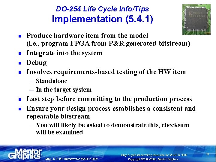 DO-254 Life Cycle Info/Tips Implementation (5. 4. 1) n n Produce hardware item from