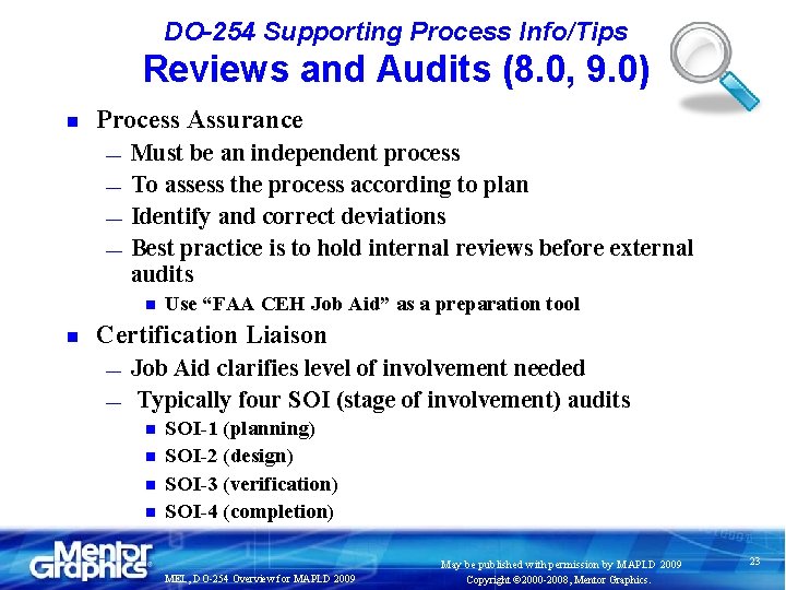 DO-254 Supporting Process Info/Tips Reviews and Audits (8. 0, 9. 0) n Process Assurance