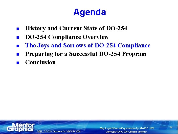 Agenda n n n History and Current State of DO-254 Compliance Overview The Joys